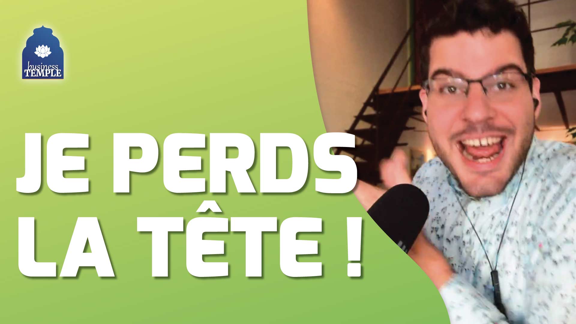 Je perds la tête ! Oh, tu es où ce soir à 20h ? #518 