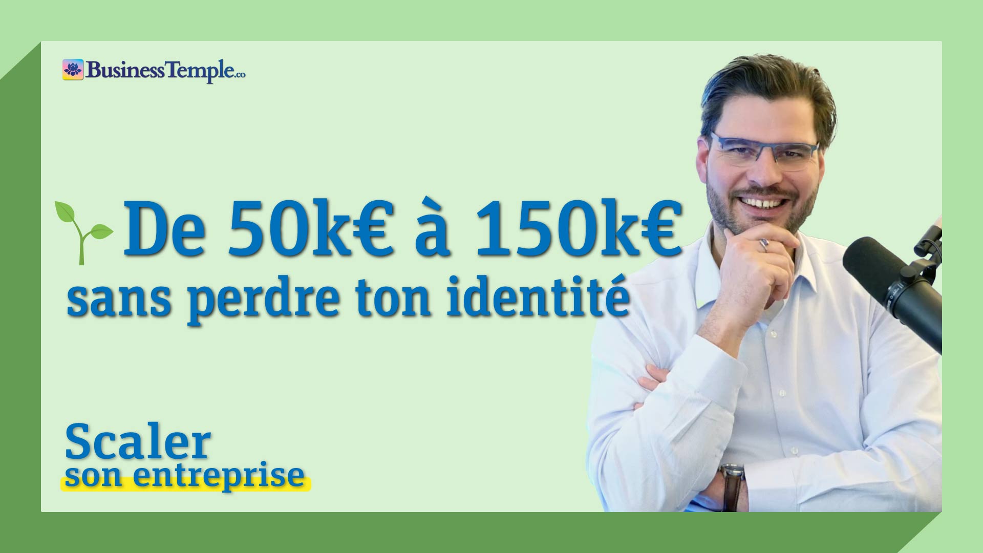 Scaler de 50k€ à 150k€ sans perdre ton identité pour les entreprises traditionnelles #563