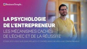 Guide intégral : La Psychologie de l’entrepreneur, les mécanismes cachés de l’échec et de la réussite