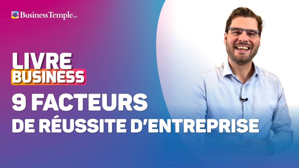 Réussite Entrepreneuriale : les 9 Facteurs de Réussites à s’Approprier #569